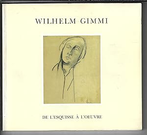 Wilhelm Gimmi 1866-1965, de l'esquisse à l'oeuvre