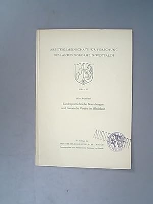 Imagen del vendedor de Landesgeschichtliche Bestrebungen und historische Vereine im Rheinland. (= Arbeitsgemeinschaft fr Forschung des Landes Nordrhein-Westfalen. Geisteswissenschaften; Heft 31). a la venta por Antiquariat Bookfarm