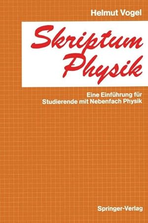 Seller image for Skriptum Physik: Eine Einfhrung fr Studierende mit Nebenfach Physik. for sale by Antiquariat Bookfarm