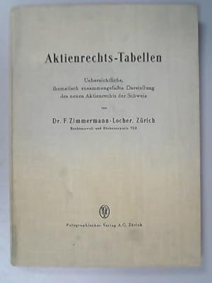 Immagine del venditore per Aktienrechts-Tabellen. Uebersichtliche, thematisch zusammengefate Darstellung des neuen Aktienrechtes der Schweiz. venduto da Antiquariat Bookfarm