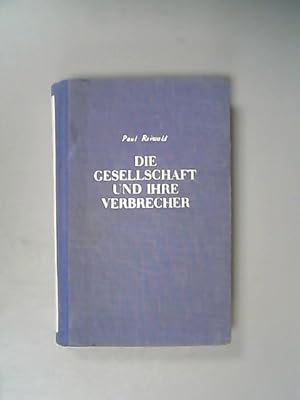 Imagen del vendedor de Die Gesellschaft und ihre Verbrecher. (= Bd. V der Internationalen Bibliothek fr Psychologie und Soziologie). a la venta por Antiquariat Bookfarm