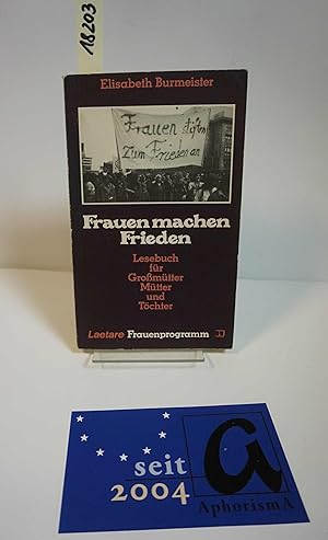 Seller image for Frauen machen Frieden. Lesebuch fr Gromtter, Mter und Tchter. for sale by AphorismA gGmbH