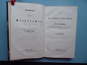 Ueber die rückwirkende Kraft neuer Strafgesetze. Reihe: Abhandlungen aus dem Strafrechte. Zweiter...