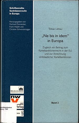 Bild des Verkufers fr Ne bis in idem" in Europa Band 2 Zugleich ein Beitrag zum Kartellsanktionenrecht in der EU und zur Anrechnung drittstaatlicher Kartellsanktionen zum Verkauf von avelibro OHG