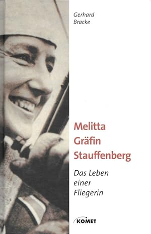 Bild des Verkufers fr Melitta Grfin Stauffenberg Das Leben einer Fliegerin zum Verkauf von Flgel & Sohn GmbH