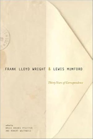 Immagine del venditore per Frank Lloyd Wright & Lewis Mumford: Thirty Years of Correspondence. venduto da Antiquariat Thomas Haker GmbH & Co. KG