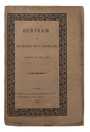 Bertram, Ou le château de Saint-Aldobrand, tragédie en cinq actes. Traduite librement de l'angloi...