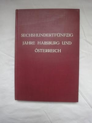 Bild des Verkufers fr 1282-1932. Sechshundertfnfzig Jahre Habsburg Und sterreich. Erster Teil: Die Habsburgischen Herrscher Im Mittelalter. zum Verkauf von Malota