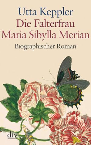 Die Falterfrau. Maria Sibylla Merian: Biographischer Roman (dtv großdruck)