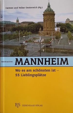 Bild des Verkufers fr Mannheim, wo es am schnsten ist: 55 Lieblingspltze zum Verkauf von Gerald Wollermann
