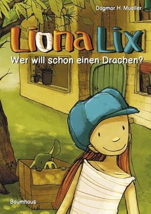 Liona Lix - Wer will schon einen Drachen? (Baumhaus Verlag)