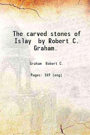 Seller image for The carved stones of Islay by Robert C. Graham. 1895 for sale by Gyan Books Pvt. Ltd.