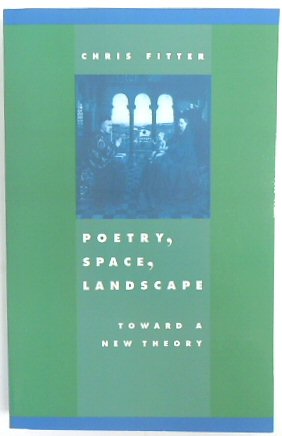 Imagen del vendedor de Poetry, Space, Landscape: Toward a New Theory (Literature, Culture, Theory V.13) a la venta por PsychoBabel & Skoob Books