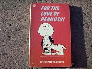 Seller image for For the Love of Peanuts. Selected Cartoons from GOOD GRIEF, MORE PEANUTS ! Volume 2. for sale by Versandantiquariat Abendstunde