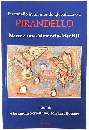 Imagen del vendedor de Pirandello in un mondo globalizzato 1: Pirandello. Narrazione-Memoria-IDENTITA a la venta por PsychoBabel & Skoob Books