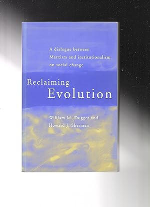 Seller image for Reclaiming Evolution (A dialogue between Marxism and institutionalism on social change) for sale by LOROS Bookshop