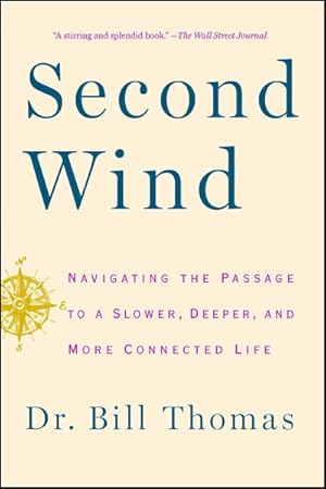 Seller image for Second Wind : Navigating the Passage to a Slower, Deeper, and More Connected Life for sale by GreatBookPrices