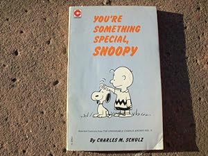 Seller image for YOU'RE SOMETHING SPECIAL, SNOOPY. Selected Cartoons from THE UNSINKABLE CHARLIE BROWN VOL. II (No 33). for sale by Versandantiquariat Abendstunde