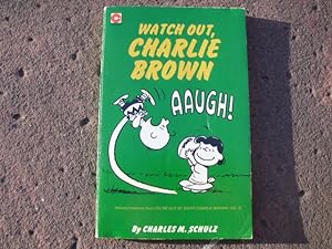 Seller image for WATCH OUT, CHARLIE BROWN. Selected Cartoons from YOU'RE OUT OF SIGHT, CHARLIE BROWN, VOL. 2 (No. 46). for sale by Versandantiquariat Abendstunde