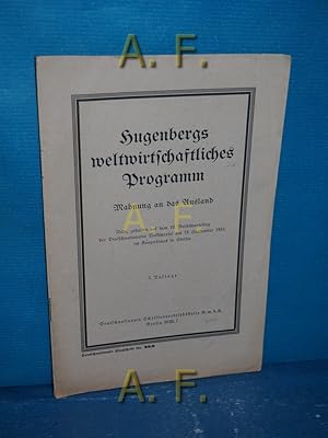 Bild des Verkufers fr Hugenbergs weltwirtschaftliches Programm : Mahnung an d. Ausland. Rede, geh. auf d. 10. Reichsparteitag d. D. N. V. P. am 19. Sept. 1931 im Konzerthaus in Stettin. Deutschnationale Flugschrift der Deutschnationalen Schriftenvertriebsstelle Nr. 352. zum Verkauf von Antiquarische Fundgrube e.U.