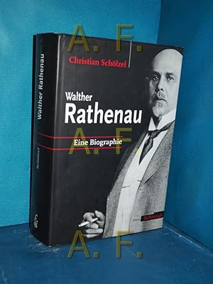 Image du vendeur pour Walther Rathenau : eine Biographie. mis en vente par Antiquarische Fundgrube e.U.