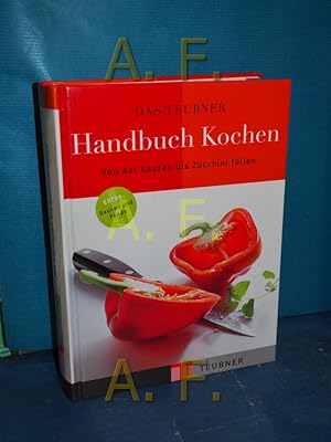 Imagen del vendedor de Das Teubner-Handbuch Kochen : von Aal huten bis Zucchini fllen , [Extra: Saucen und Fonds]. Fotogr.: Teubner Foodfoto und Dorothee Gdert. Text: Claudia Lenz , Claudia Bruckmann] a la venta por Antiquarische Fundgrube e.U.