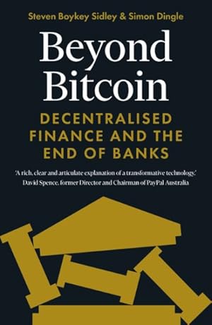 Imagen del vendedor de Beyond Bitcoin : Decentralized Finance and the End of Banks a la venta por GreatBookPrices