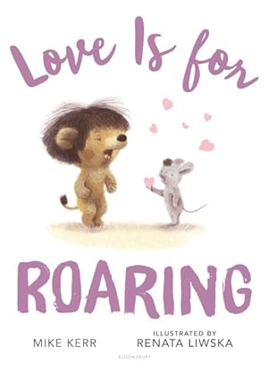 Imagen del vendedor de Love Is for Roaring a la venta por GreatBookPrices