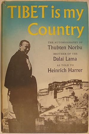 Image du vendeur pour Tibet is My Country: the autobiography of Thubten Norbu mis en vente par Hanselled Books