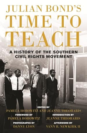 Imagen del vendedor de Julian Bond?s Time to Teach : A History of the Southern Civil Rights Movement a la venta por GreatBookPrices