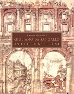 Bild des Verkufers fr Giuliano Da Sangallo and the Ruins of Rome zum Verkauf von GreatBookPricesUK