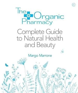 Seller image for The Organic Pharmacy Complete Guide to Natural Health and Beauty (Paperback) for sale by Grand Eagle Retail