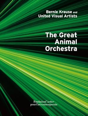 Immagine del venditore per Great Animal Orchestra : A Work from the Collection of the Foundation Cartier Pour L'art Contemporian venduto da GreatBookPrices