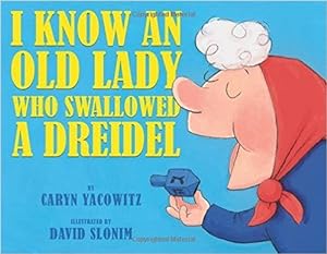 Seller image for I Know An Old Lady Who Swallowed A Dreidel for sale by Reliant Bookstore