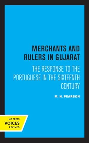 Bild des Verkufers fr Merchants and Rulers in Gujarat : The Response to the Portuguese in the Sixteenth Century zum Verkauf von GreatBookPrices