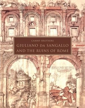 Bild des Verkufers fr Giuliano Da Sangallo and the Ruins of Rome zum Verkauf von GreatBookPrices
