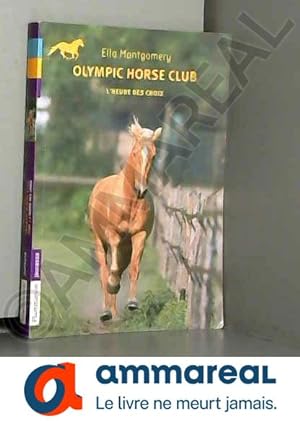 Bild des Verkufers fr Olympic horse club, Tome 4 : L'heure des choix zum Verkauf von Ammareal