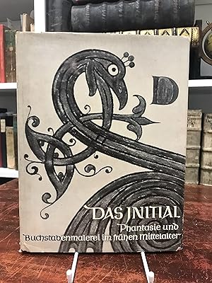 Imagen del vendedor de Das Initial. Phantasie und Buchstabenmalerei des frhen MIttelalters. a la venta por Antiquariat Seibold