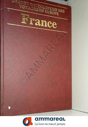 Bild des Verkufers fr France (Grande encyclopdie des voyages en Europe) zum Verkauf von Ammareal