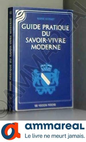 Image du vendeur pour Guide pratique du savoir-vivre moderne mis en vente par Ammareal