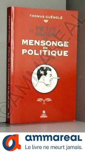 Seller image for Petit guide du mensonge en politique for sale by Ammareal