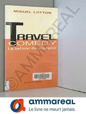 Image du vendeur pour Travel Comedy : Le btisier du voyageur mis en vente par Ammareal