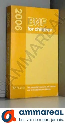 Seller image for Bnf for Children 2006: The Essential Resource for Clinical Use of Medicines in Children for sale by Ammareal