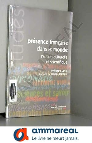 Seller image for Prsence franaise dans le monde - L'action culturelle et scientifique for sale by Ammareal