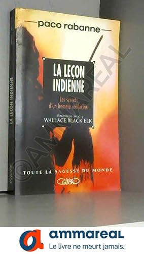 Seller image for La leon indienne : Les secrets d'un homme-mdecine, entretiens avec Wallace Black Elk for sale by Ammareal