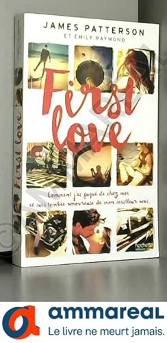 Imagen del vendedor de First Love: Comment je suis partie de chez moi et tombe amoureuse de mon meilleur ami a la venta por Ammareal