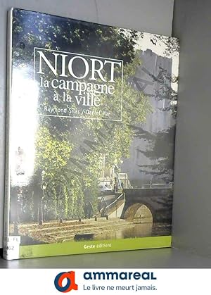 Seller image for Niort : La campagne  la ville (Une ville, un pays) for sale by Ammareal