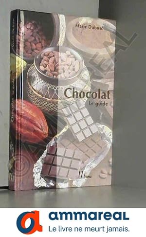 Seller image for CHOCOLAT. Le guide for sale by Ammareal