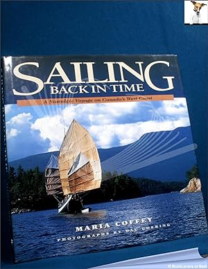 Immagine del venditore per Sailing Back in Time: A Nostalgic Voyage on Canada's West Coast venduto da BookLovers of Bath