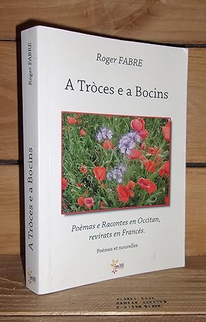 Seller image for A TROCES E A BOCINS : Pomas e Racontes en Occitan, revirats en Francs for sale by Planet's books